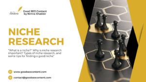 “What is a niche?" Why is niche research important? Types of niche research, and some tips for finding a good niche”.