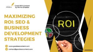 Maximizing ROI: How to Align Your SEO and Business Development Strategies